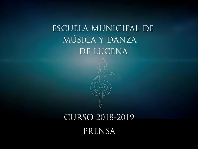 Prensa curso 2018-2019 Escuela de Música y Danza Lucena